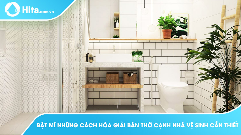 Bật mí những cách hóa giải bàn thờ cạnh nhà vệ sinh cần thiết